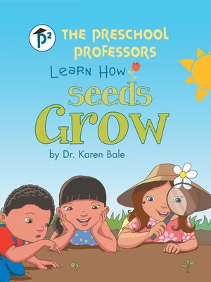 cover image of The Preschool Professors Learn How Seeds Grow